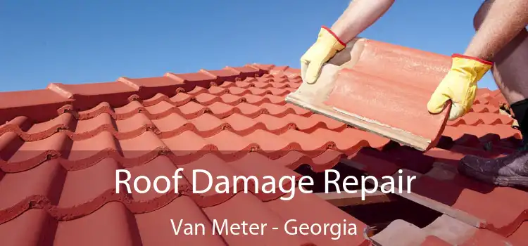 Roof Damage Repair Van Meter - Georgia