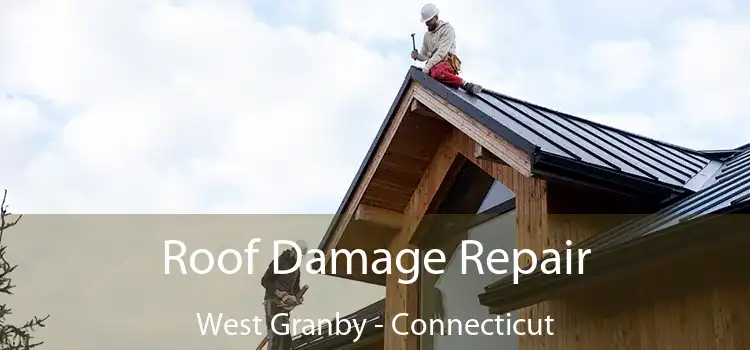 Roof Damage Repair West Granby - Connecticut