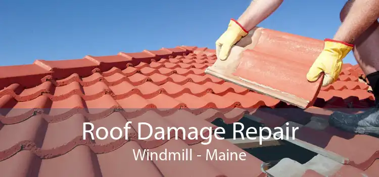 Roof Damage Repair Windmill - Maine