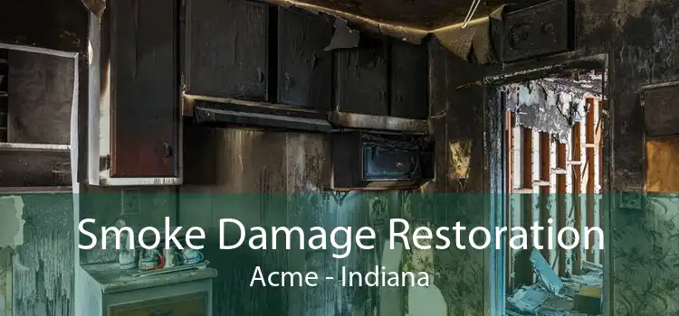 Smoke Damage Restoration Acme - Indiana