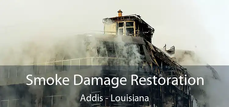 Smoke Damage Restoration Addis - Louisiana