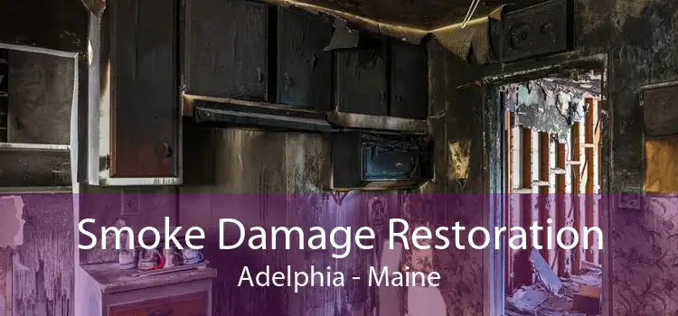 Smoke Damage Restoration Adelphia - Maine