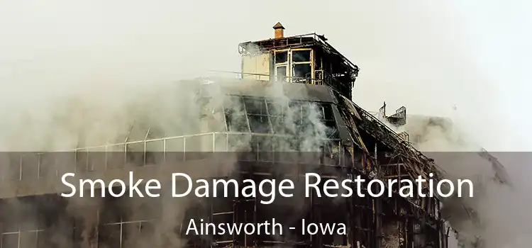 Smoke Damage Restoration Ainsworth - Iowa