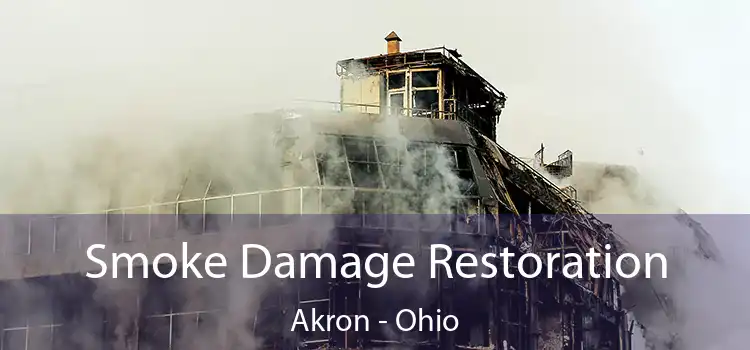 Smoke Damage Restoration Akron - Ohio