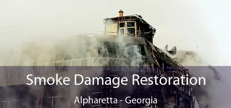 Smoke Damage Restoration Alpharetta - Georgia