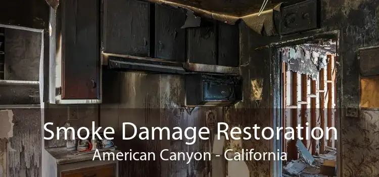 Smoke Damage Restoration American Canyon - California