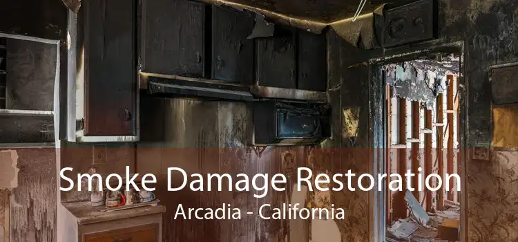 Smoke Damage Restoration Arcadia - California