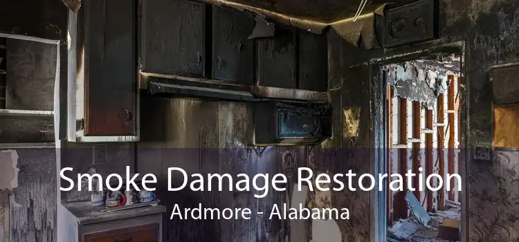 Smoke Damage Restoration Ardmore - Alabama