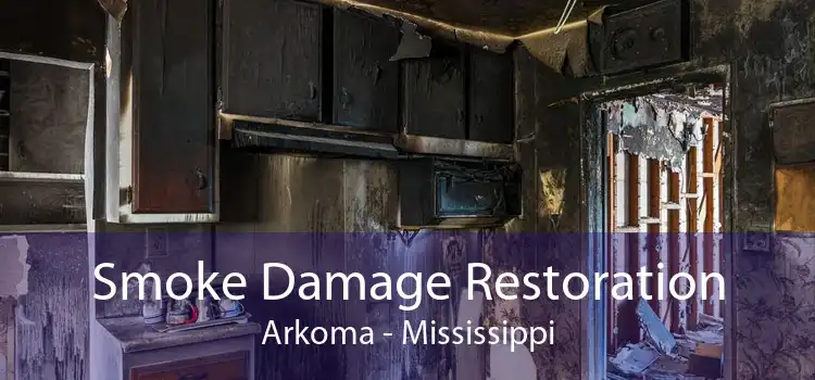Smoke Damage Restoration Arkoma - Mississippi