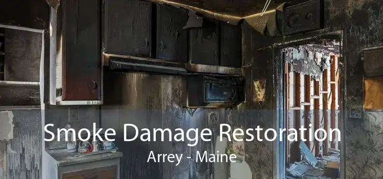 Smoke Damage Restoration Arrey - Maine