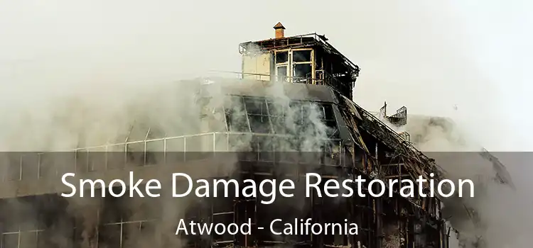 Smoke Damage Restoration Atwood - California