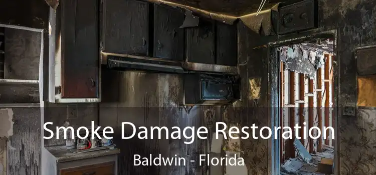 Smoke Damage Restoration Baldwin - Florida