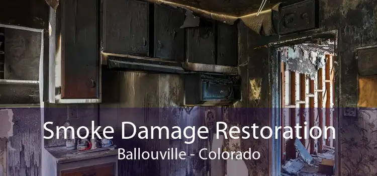 Smoke Damage Restoration Ballouville - Colorado