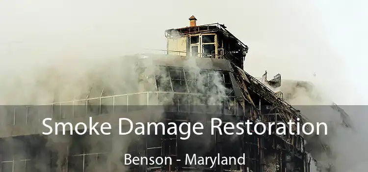 Smoke Damage Restoration Benson - Maryland