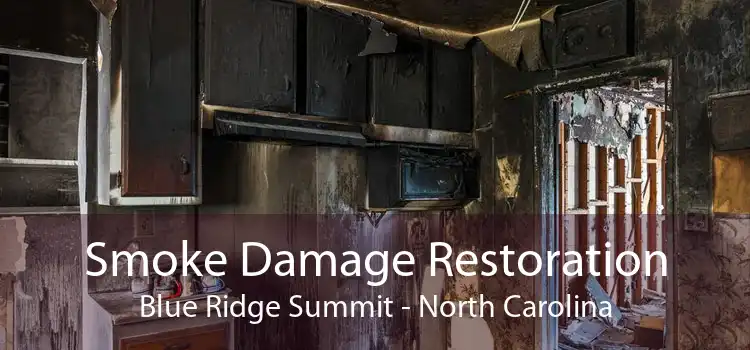 Smoke Damage Restoration Blue Ridge Summit - North Carolina