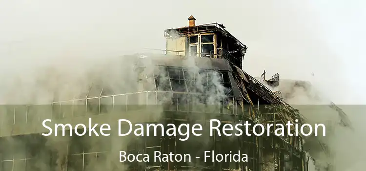 Smoke Damage Restoration Boca Raton - Florida