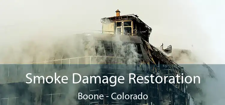 Smoke Damage Restoration Boone - Colorado