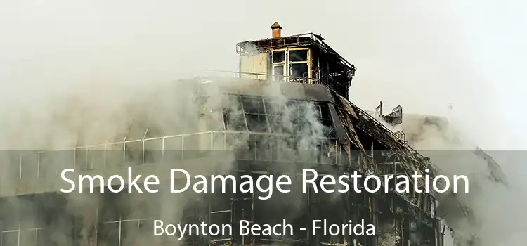 Smoke Damage Restoration Boynton Beach - Florida