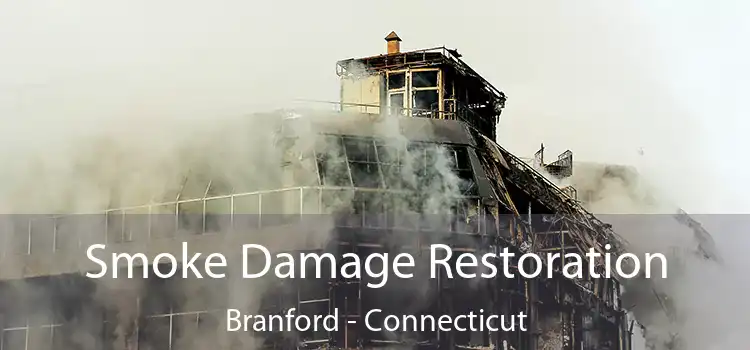 Smoke Damage Restoration Branford - Connecticut
