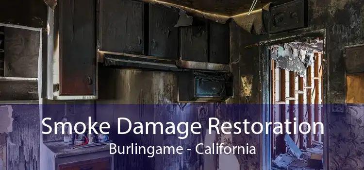 Smoke Damage Restoration Burlingame - California