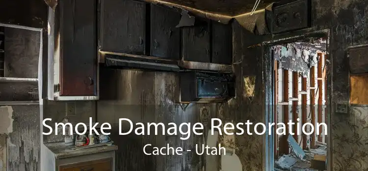 Smoke Damage Restoration Cache - Utah