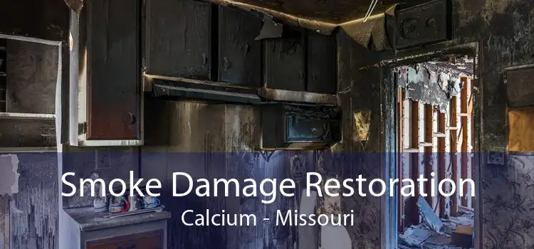 Smoke Damage Restoration Calcium - Missouri