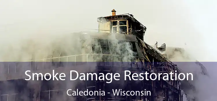 Smoke Damage Restoration Caledonia - Wisconsin