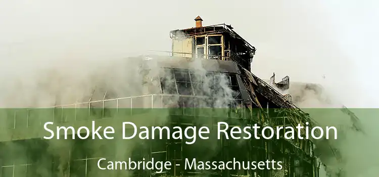 Smoke Damage Restoration Cambridge - Massachusetts