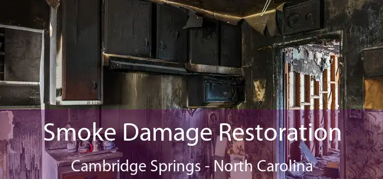 Smoke Damage Restoration Cambridge Springs - North Carolina