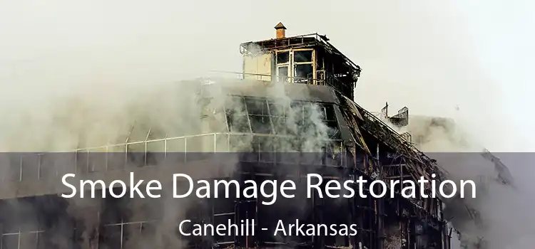 Smoke Damage Restoration Canehill - Arkansas