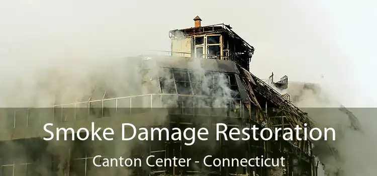 Smoke Damage Restoration Canton Center - Connecticut