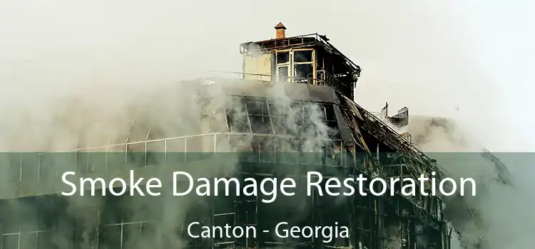 Smoke Damage Restoration Canton - Georgia