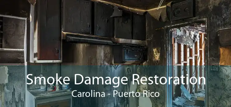 Smoke Damage Restoration Carolina - Puerto Rico