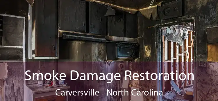 Smoke Damage Restoration Carversville - North Carolina