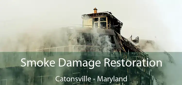 Smoke Damage Restoration Catonsville - Maryland