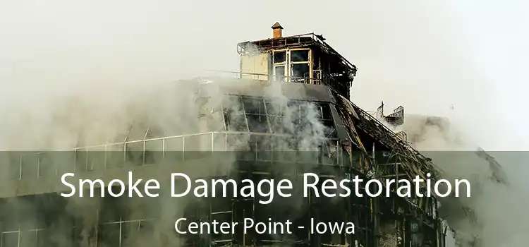 Smoke Damage Restoration Center Point - Iowa