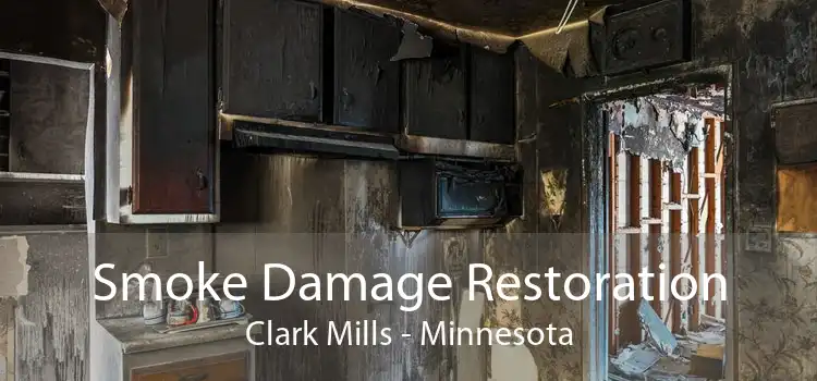 Smoke Damage Restoration Clark Mills - Minnesota