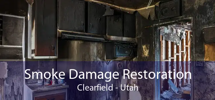 Smoke Damage Restoration Clearfield - Utah