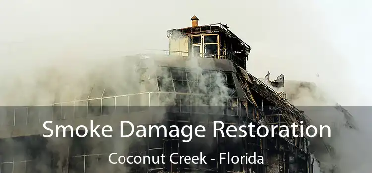 Smoke Damage Restoration Coconut Creek - Florida