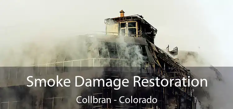 Smoke Damage Restoration Collbran - Colorado