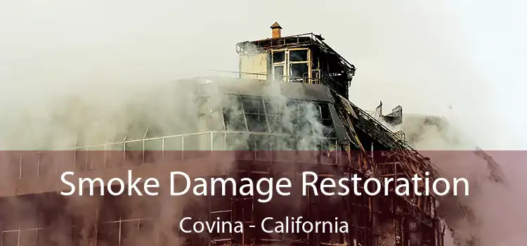 Smoke Damage Restoration Covina - California