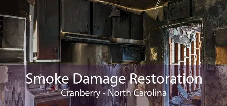 Smoke Damage Restoration Cranberry - North Carolina