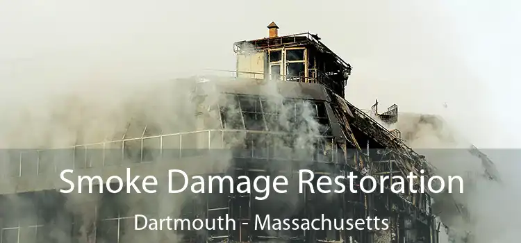 Smoke Damage Restoration Dartmouth - Massachusetts