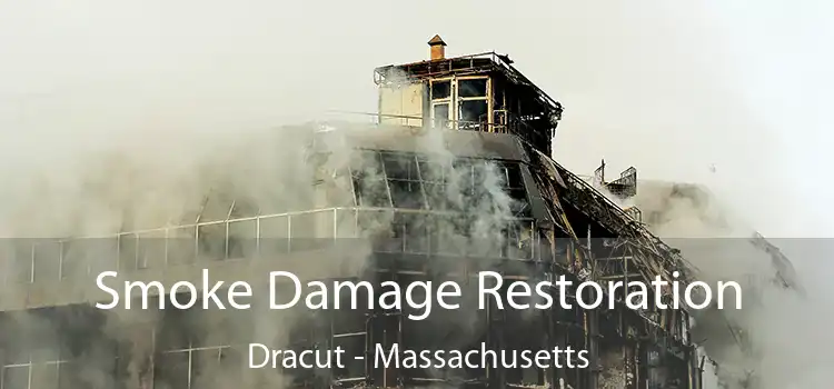 Smoke Damage Restoration Dracut - Massachusetts