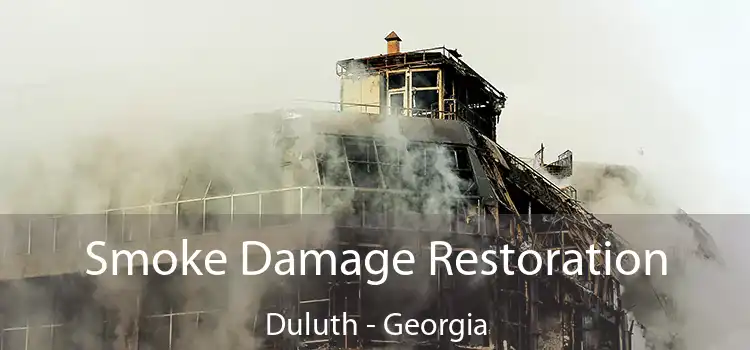 Smoke Damage Restoration Duluth - Georgia