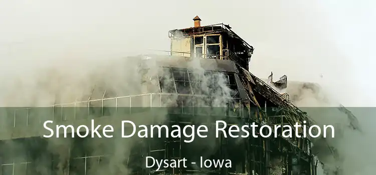 Smoke Damage Restoration Dysart - Iowa