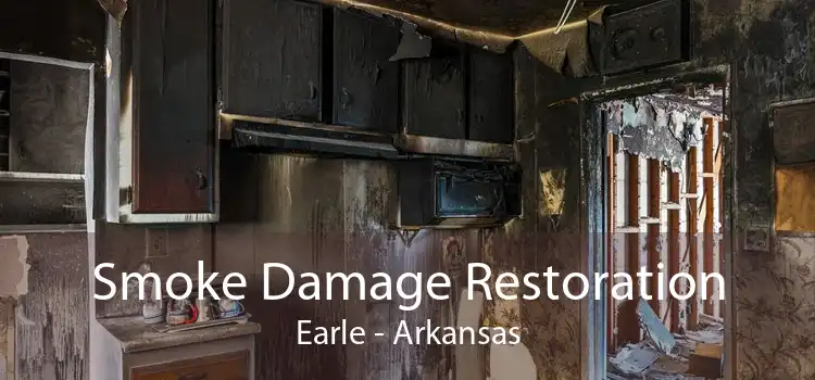 Smoke Damage Restoration Earle - Arkansas