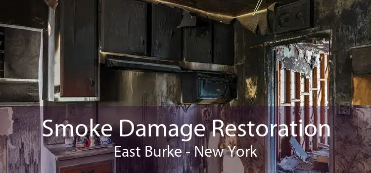 Smoke Damage Restoration East Burke - New York