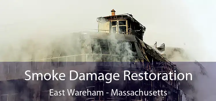 Smoke Damage Restoration East Wareham - Massachusetts
