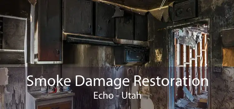Smoke Damage Restoration Echo - Utah